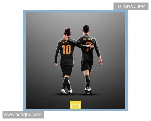 足球巨星传奇:从梅西到C罗的辉煌历程与时代变革 足球巨星传奇:从梅西到C罗的辉煌历程与时代变革